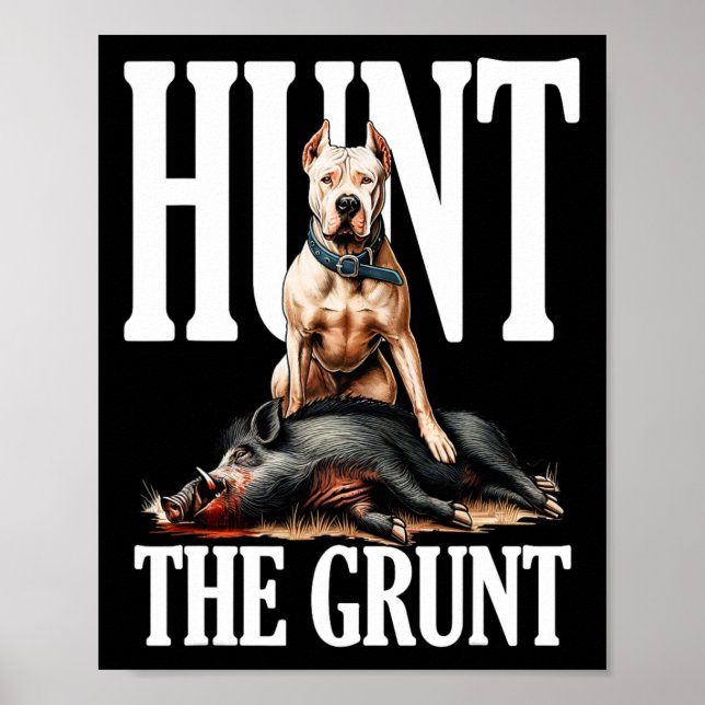 Hunt Grunt Hog Hunting with Dogo Argentino Hund Poster (Framsidan)