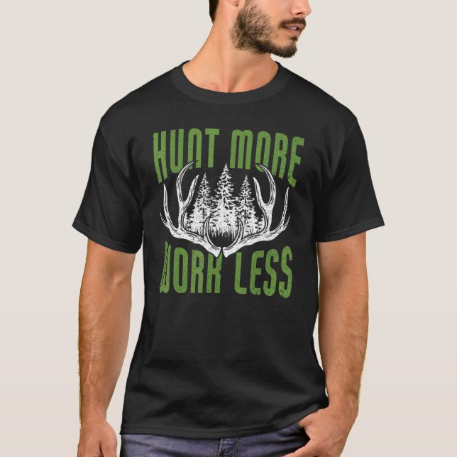 Hunt MER Work Less Hunting Hunting T Shirt (Framsida)