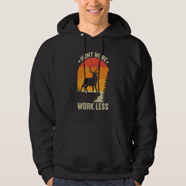 Hunt More Work Less Hunting   Hunting Hoodie (Framsida)