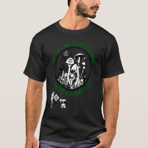 Hunt Mushroom Not Animals T Shirt