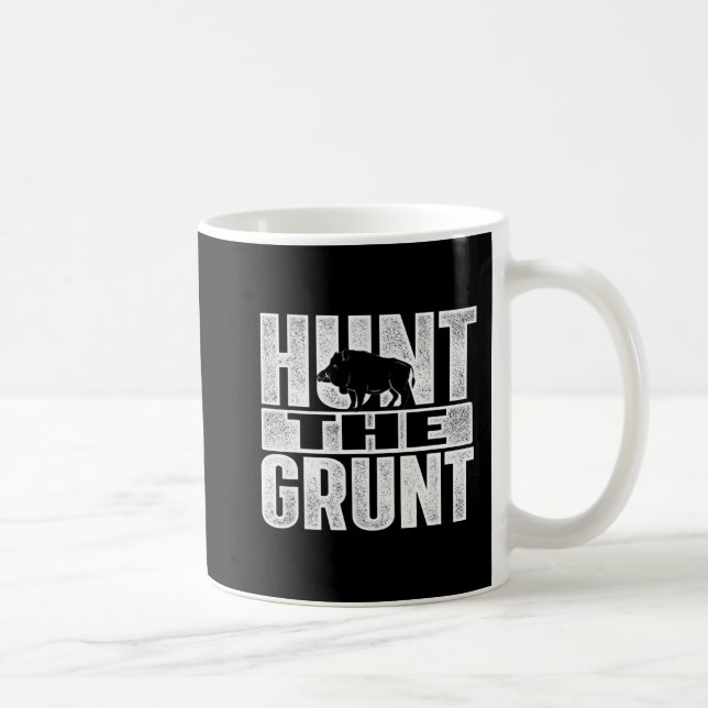 Hunt The Grunt  Boar Hunting Wild Hog Hunter  Kaffemugg (Höger)