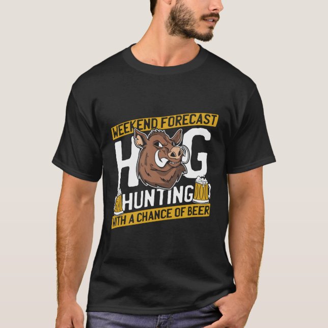 Hunter Beer Hunt Wildlife Hog Hunting T Shirt (Framsida)