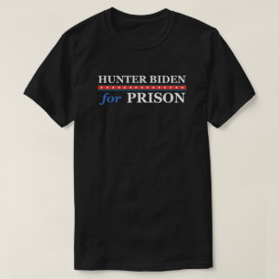 HUNTER BIDEN FOR PRISON T SHIRT