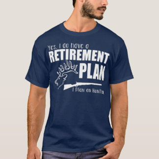 Hunter Funny Gift Ja, jag har Pension T Shirt