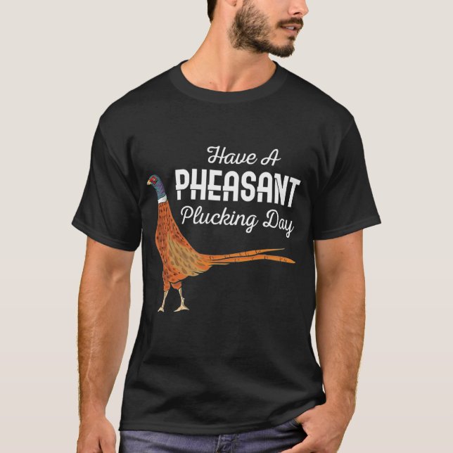 Hunter Gift har en pheasant Plucking Day Huncking  T Shirt (Framsida)