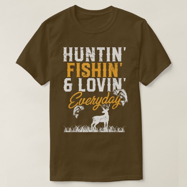 Hunter I Fisherman I Hunting Fishing and Loving Ev T Shirt (Design framsida)