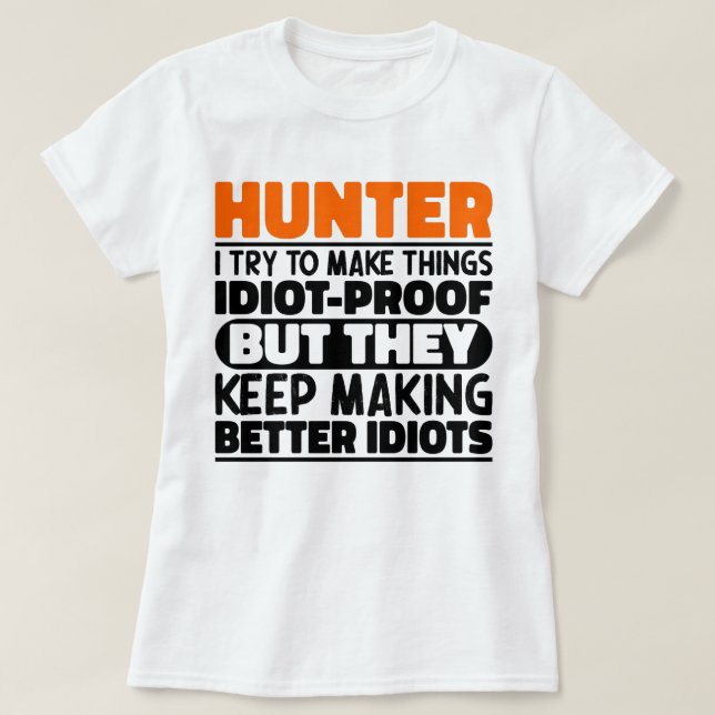 Hunter jag försöker få Sak Roliga meningar att jag T Shirt (Design framsida)