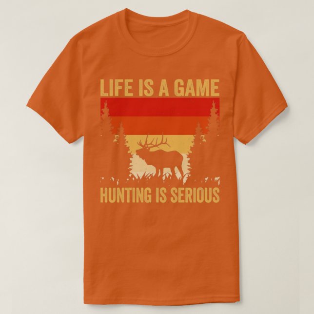 Hunter Life är en lek som är allvarlig T Shirt (Design framsida)