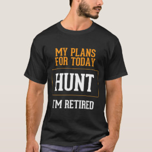 Hunters planerar. Hunting Pension Gag Idea. T Shirt