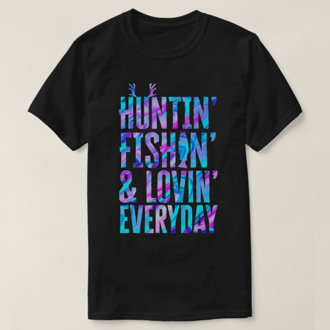 Huntin Fishin and Lovin aily Hunting Fishing L T Shirt (Design framsida)