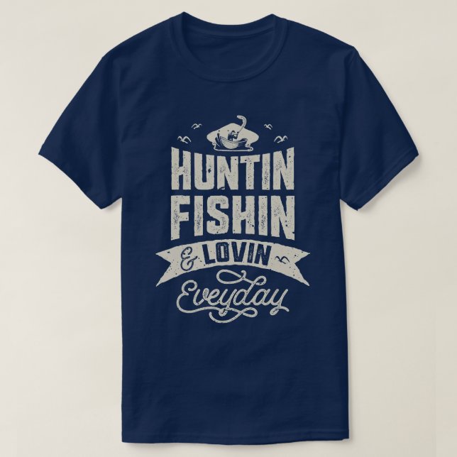 Huntin Fishin and Lovin Varje dag Hunting Fishing T Shirt (Design framsida)