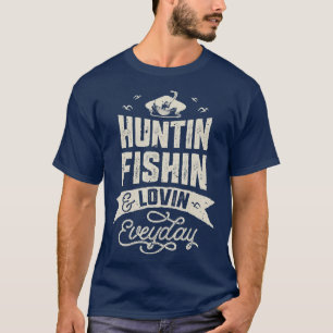 Huntin Fishin and Lovin Varje dag Hunting Fishing T Shirt