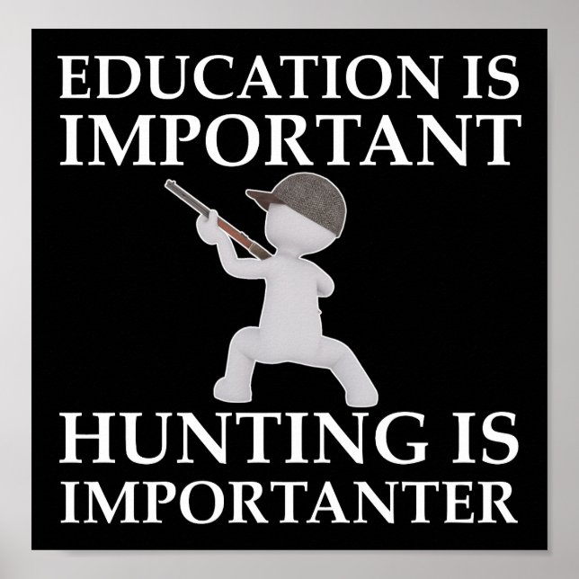 Hunting är Importanter Funny Hunting Poster blk (Framsidan)