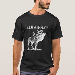 Hunting ElkaholHunters Funny Wilderness Hunting T Shirt