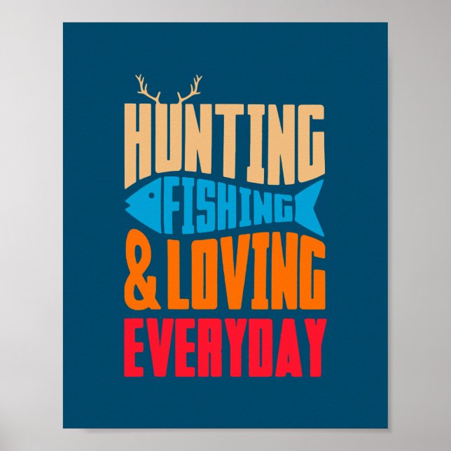 Hunting Fishing And Loving Everyday Love Fishing Poster (Framsidan)