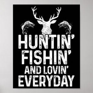 Hunting Fishing Loving Varje dag Funny Hunter Fish Poster