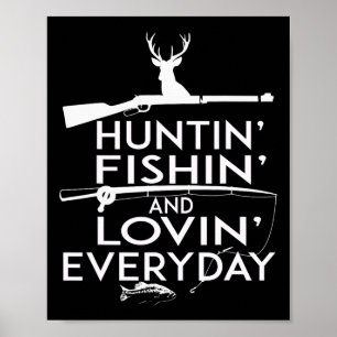 Hunting Fishing Shirt and Loving Varje dag - Land Poster