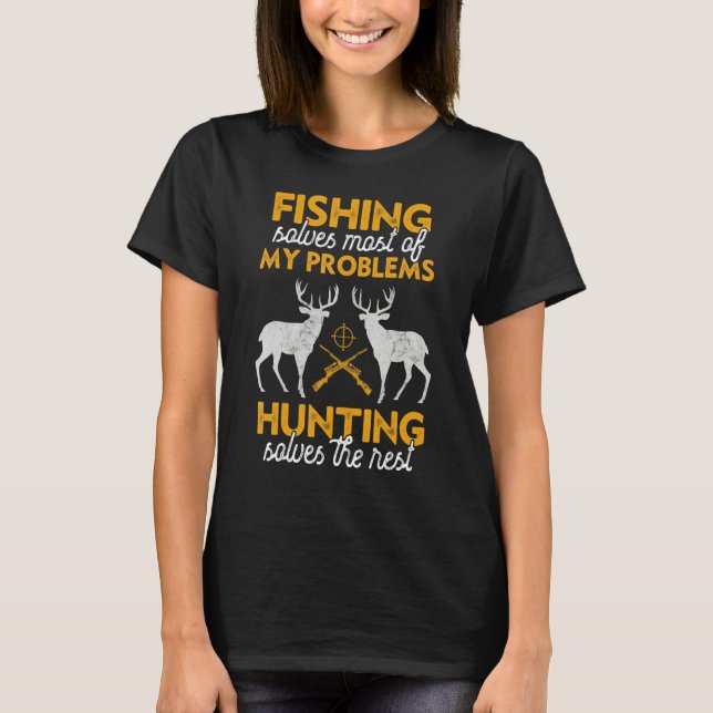 Hunting Funny Saying Fishing Humor Quote Hunter Me T Shirt (Framsida)