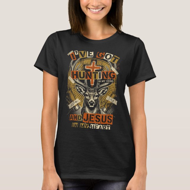 Hunting In My Veins Jesus In Heart Christian Deer  T Shirt (Framsida)