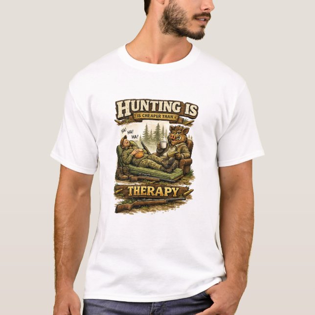 Hunting Is Cheaper Than Therapy T Shirt (Framsida)