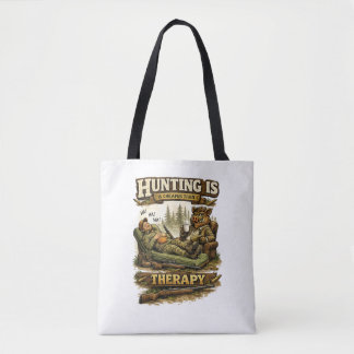 Hunting Is Cheaper Than Therapy Tygkasse