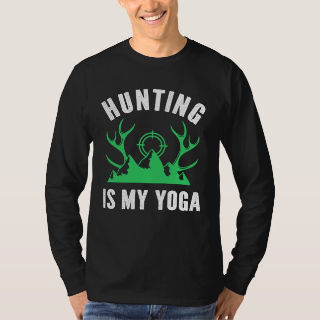 Hunting Is My Yoga Guns Female Hunter Women Huntin T Shirt (Framsida)