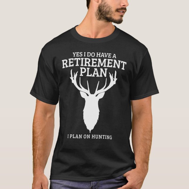 Hunting Pension Plan Elk Hjort Retrött Hunter T Shirt (Framsida)