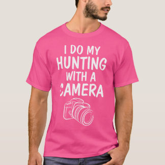 Hunting Pun Photography T Shirt