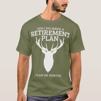 Hunting Retirement Plan Funny Elk Deer Retired T Shirt