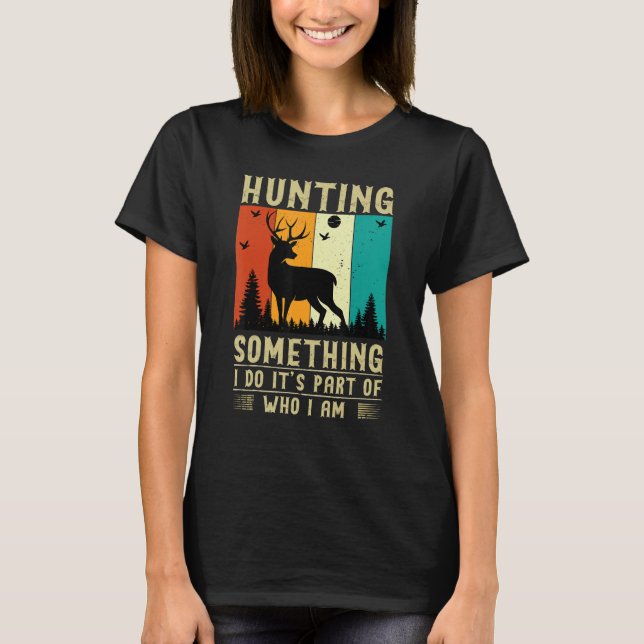 Hunting Something Quote T Shirt (Framsida)