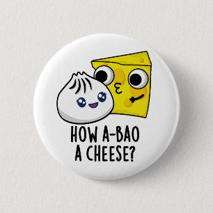 Hur A-bao A Cheese Funny Food Pun Knapp