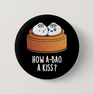 Hur A-bao A Kiss Funny Dimsum Pun Mörk BG Knapp