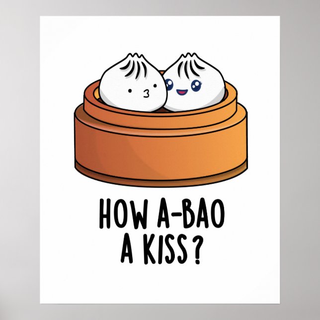 Hur A-bao A Kiss Funny Dimsum Pun Poster (Framsidan)