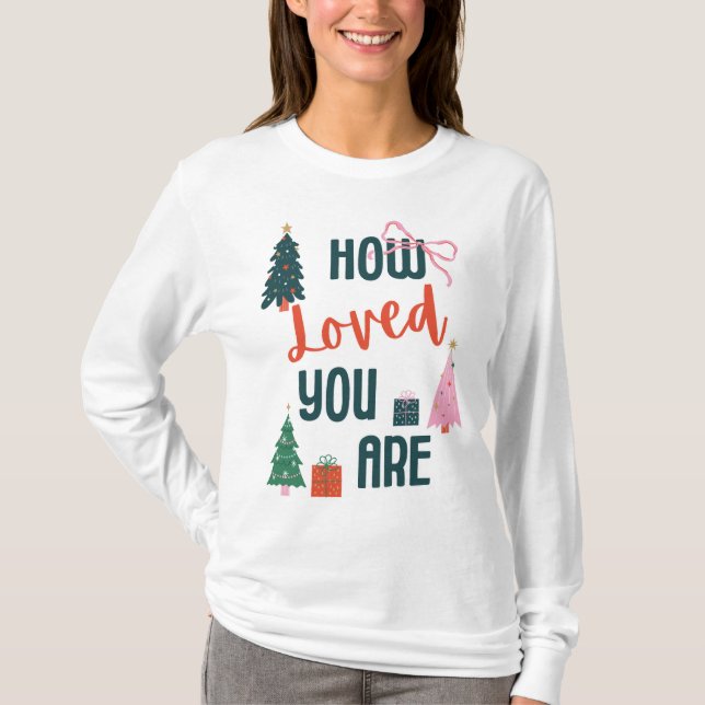 Hur älskad du är T-shirt (Framsida)