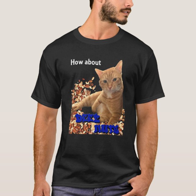Hur Är Det Med De Här Nötterna Katt  1 T Shirt (Framsida)