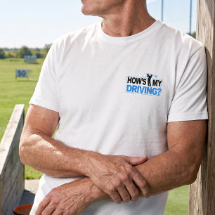 Hur är min körning - Roligt golfordspel T Shirt
