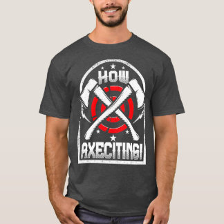Hur Axeciting Funny Ax Throwing Quote korsade axla T Shirt