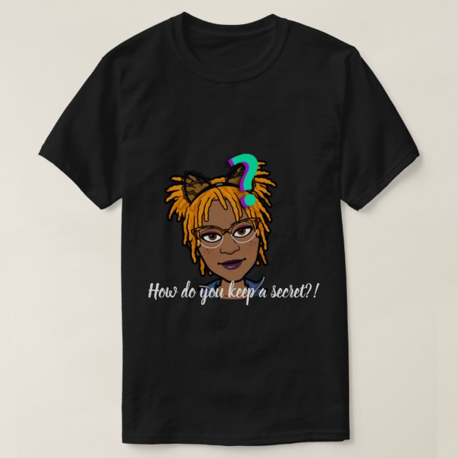 Hur Behållor du en hemlighet? T Shirt (Design framsida)