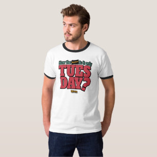 Hur BLEEP är! Är det bara tisdag sarkastisk skjort T Shirt