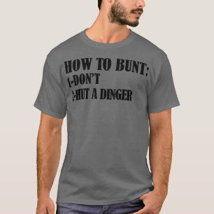 Hur Bunt Dont Hut A Dinger rolig baseball älskare T Shirt