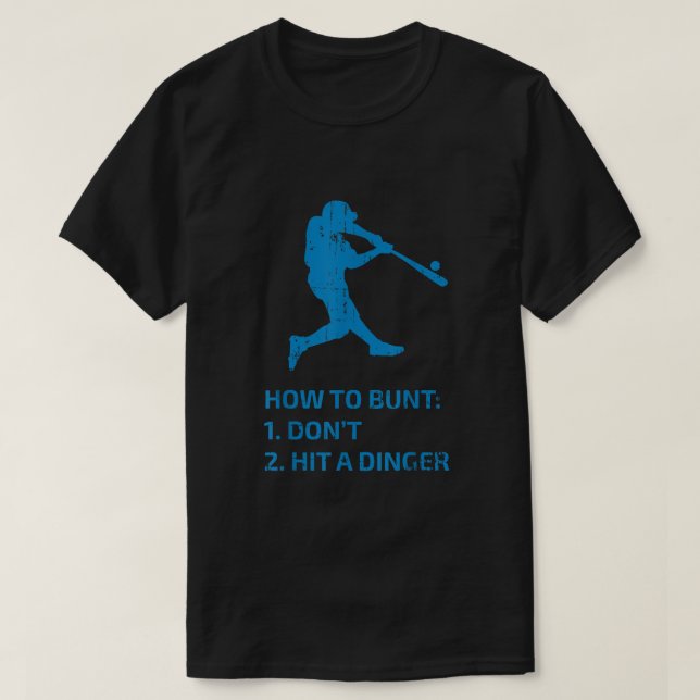 Hur Bunt Dont Slått en Dinger Funny Baseball Sarca T Shirt (Design framsida)