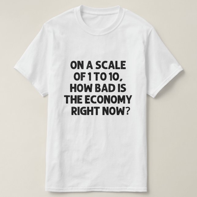 Hur dålig är den ekonomiska högerna nu? t shirt (Design framsida)