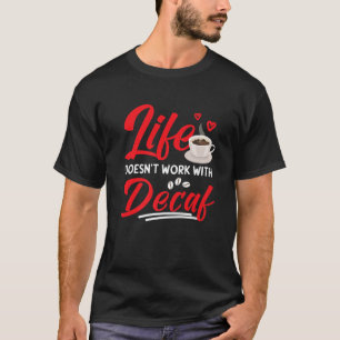 Hur Decaf fungerar, dekomafédesign för non-decaf T Shirt