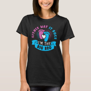 Hur det än går så är jag den stora bro Baby Gender T Shirt