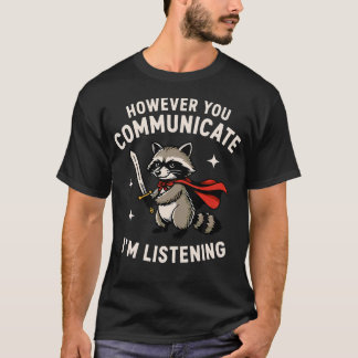 Hur du än kommunicerar LYSSNAR JAG T Shirt