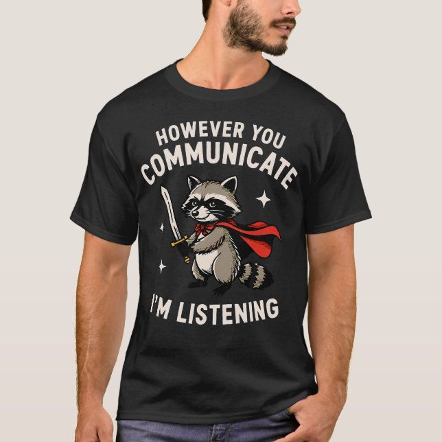 Hur du än kommunicerar LYSSNAR JAG T Shirt (Framsida)