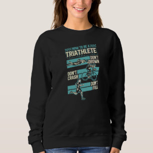Hur du är en triatlet, drick inte. t shirt