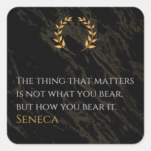 Hur du bär det - Seneca Stoisk Filosofi Citat Fyrkantigt Klistermärke