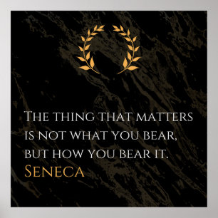 Hur du bär det - Seneca Stoisk Filosofi Citat Poster