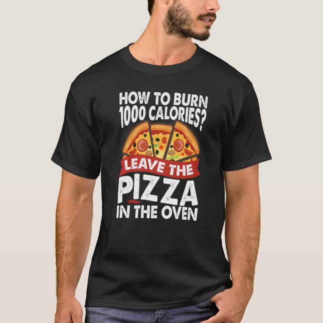 Hur du bränner 1000 kalorier Pizza Pappa skämt T Shirt (Framsida)